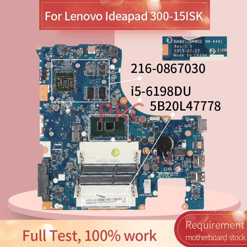 Carte mÃ¨re pour ordinateur portable Lenovo Ideapad 300-15ISK I5-6198DU, NM-A481 SR2NR 216 â 0867030, type de mÃ©moire DDR3